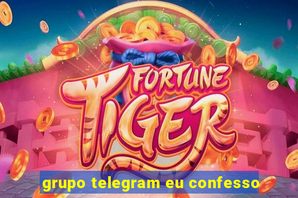 grupo telegram eu confesso